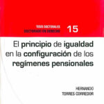El Principio de igualdad en la configuración de los regímenes pensionales