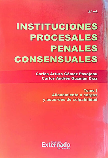 Instituciones procesales penales consensuales – Tomo I