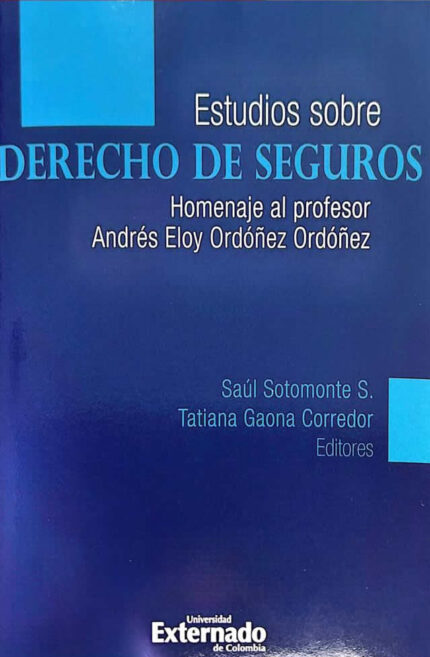 Estudios sobre Derecho de Seguros: Homenaje al profesor Andrés Eloy Ordóñez Ordóñez